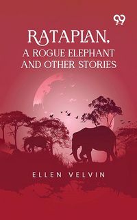 Produktbild: Rataplan, A Rogue Elephant And Other Stories