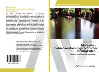 Produktbild: Mediation betriebsverfassungsrechtlicher Streitigkeiten