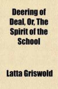 Produktbild: Deering of Deal; Or. the Spirit of the School