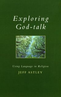 Produktbild: Astley, J: Exploring God-talk