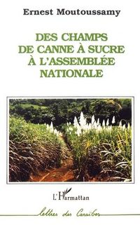 Produktbild: Des champs de canne &agrave; sucre &agrave; l'Assembl&eacute;e Nationale