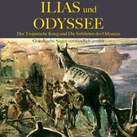 Produktbild: Ilias und Odyssee: Der Trojanische Krieg und die Irrfahrten des Odysseus