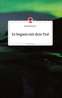 Produktbild: Es begann mit dem Tod. Life is a Story - story.one