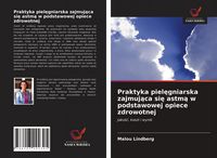 Produktbild: Praktyka piel&iquest;gniarska zajmuj&iquest;ca si&iquest; astm&iquest; w podstawowej opiece zdrowotnej