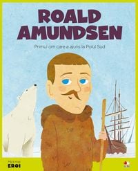 Produktbild: Micii eroi - Roald Amundsen