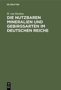 Produktbild: Die nutzbaren Mineralien und Gebirgsarten im Deutschen Reiche