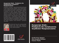 Produktbild: Dyspersje Sta&iquest;e - Podej&iquest;cie Do Zwi&iquest;kszenia Szybko&iquest;ci Rozpuszczania