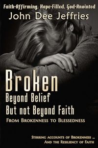 Produktbild: Broken Beyond Belief - But Not Beyond Faith