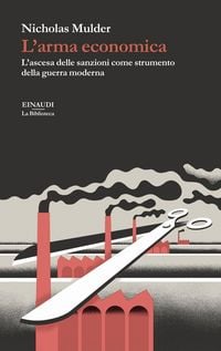 Produktbild: L' arma economica. L'ascesa delle sanzioni come strumento della guerra moderna