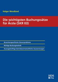 Produktbild: Die wichtigsten Buchungss&auml;tze f&uuml;r &Auml;rzte (SKR 03)