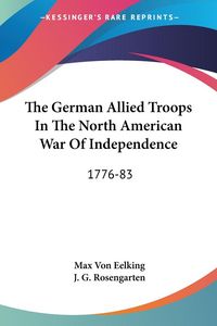 Produktbild: Eelking, M: German Allied Troops In The North American War O