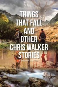Produktbild: Things That Fall and Other Chris Walker Stories