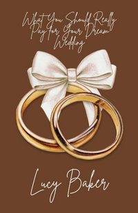 Produktbild: What You Should Really Pay for Your Dream Wedding