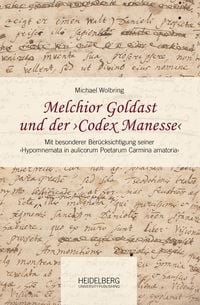 Produktbild: Melchior Goldast und der &rsaquo;Codex Manesse&lsaquo;
