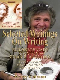 Produktbild: Selected Writings on Writing Elizabeth Cady Stanton and Susan B. Anthony: A Friendship That Changed the World