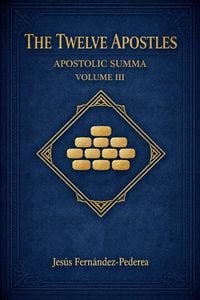 Produktbild: The Twelve Apostles. Apostolic Summa. Volume III