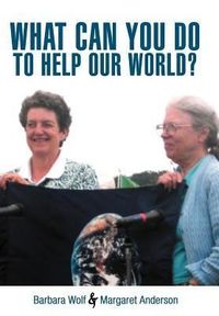 Bild vom Artikel What Can You Do To Help Our World? vom Autor Barbara Wolf