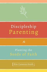 Produktbild: Cameron-Smith, K: Discipleship Parenting