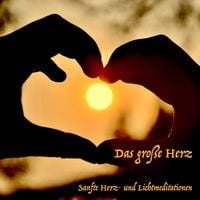 Produktbild: Das gro&szlig;e Herz: T&auml;gliche Meditationen f&uuml;r die innere Heilung