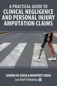Produktbild: A Practical Guide to Clinical Negligence and Personal Injury Amputation Claims