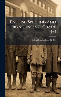 Produktbild: English Spelling And Pronouncing. Grade 1-3