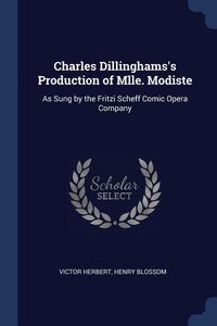 Produktbild: Charles Dillinghams's Production of Mlle. Modiste