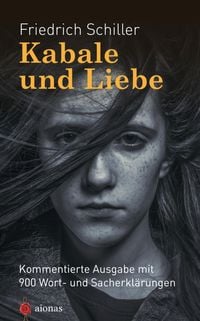 Produktbild: Kabale und Liebe. Friedrich Schiller. Kommentierte Textausgabe