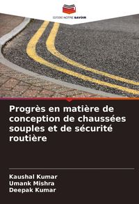 Produktbild: Progr&egrave;s en mati&egrave;re de conception de chauss&eacute;es souples et de s&eacute;curit&eacute; routi&egrave;re