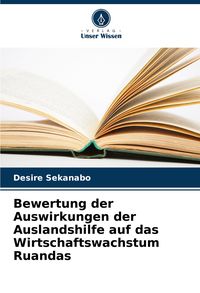 Produktbild: Bewertung der Auswirkungen der Auslandshilfe auf das Wirtschaftswachstum Ruandas