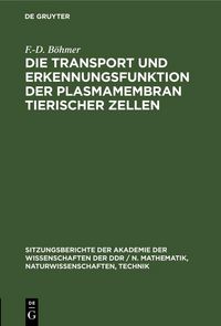 Produktbild: Die Transport und Erkennungsfunktion der Plasmamembran tierischer Zellen