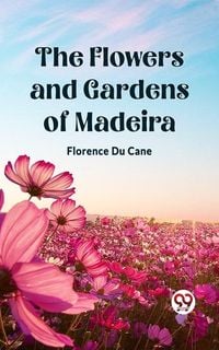 Produktbild: Flowers and Gardens of Madeira