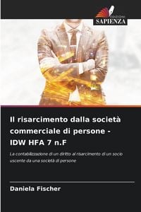 Produktbild: Il risarcimento dalla societ&agrave; commerciale di persone - IDW HFA 7 n.F