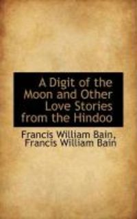 Produktbild: A Digit of the Moon and Other Love Stories from the Hindoo