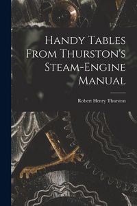 Produktbild: Handy Tables From Thurston's Steam-Engine Manual