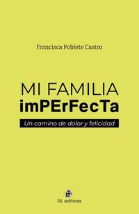 Produktbild: Mi familia imperfecta: un camino de dolor y felicidad