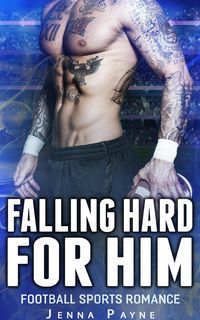 Produktbild: Falling Hard For Him - Football Sports Romance