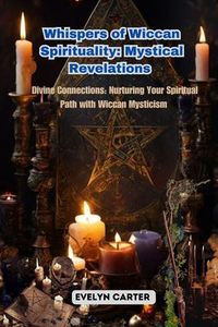 Produktbild: Whispers of Wiccan Spirituality: Divine Connections