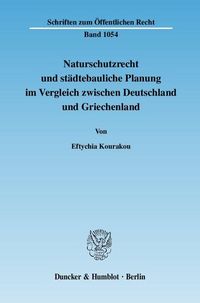 Produktbild: Naturschutzrecht und st&auml;dtebauliche Planung im Vergleich zwischen Deutschland und Griechenland.