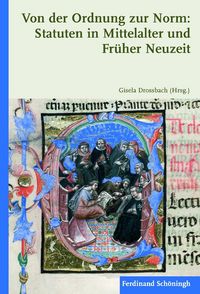 Produktbild: Von der Ordnung zur Norm: Statuten in Mittelalter und Fr&uuml;her Neuzeit