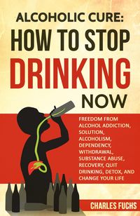 Produktbild: Alcoholic Cure: How to Stop Drinking Now
