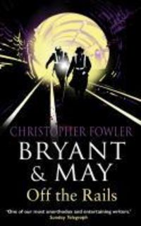 Bild vom Artikel Bryant and May Off the Rails (Bryant and May 8) vom Autor Christopher Fowler