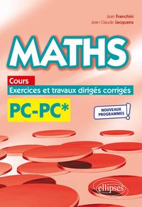Produktbild: Maths, cours, exercices et travaux dirig&eacute;s corrig&eacute;s - PC/PC* - Programme 2022