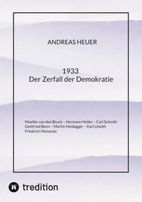 Bild vom Artikel 1933 Der Zerfall der Demokratie vom Autor Andreas Heuer