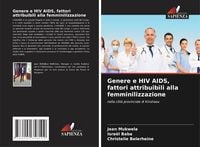 Produktbild: Genere e HIV AIDS, fattori attribuibili alla femminilizzazione