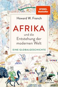 Bild vom Artikel Afrika und die Entstehung der modernen Welt vom Autor Howard W. French
