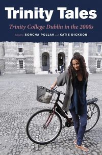 Produktbild: Trinity Tales: Trinity College Dublin in the 2000s