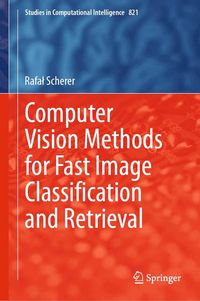 Produktbild: Computer Vision Methods for Fast Image Classi&iquest;cation and Retrieval