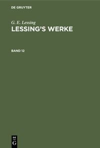 Produktbild: Lessing&rsquo;s Werke. Band 12