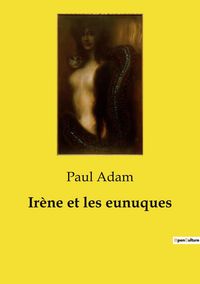 Produktbild: Ir&egrave;ne et les eunuques