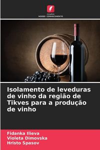 Produktbild: Isolamento de leveduras de vinho da regi&atilde;o de Tikves para a produ&ccedil;&atilde;o de vinho